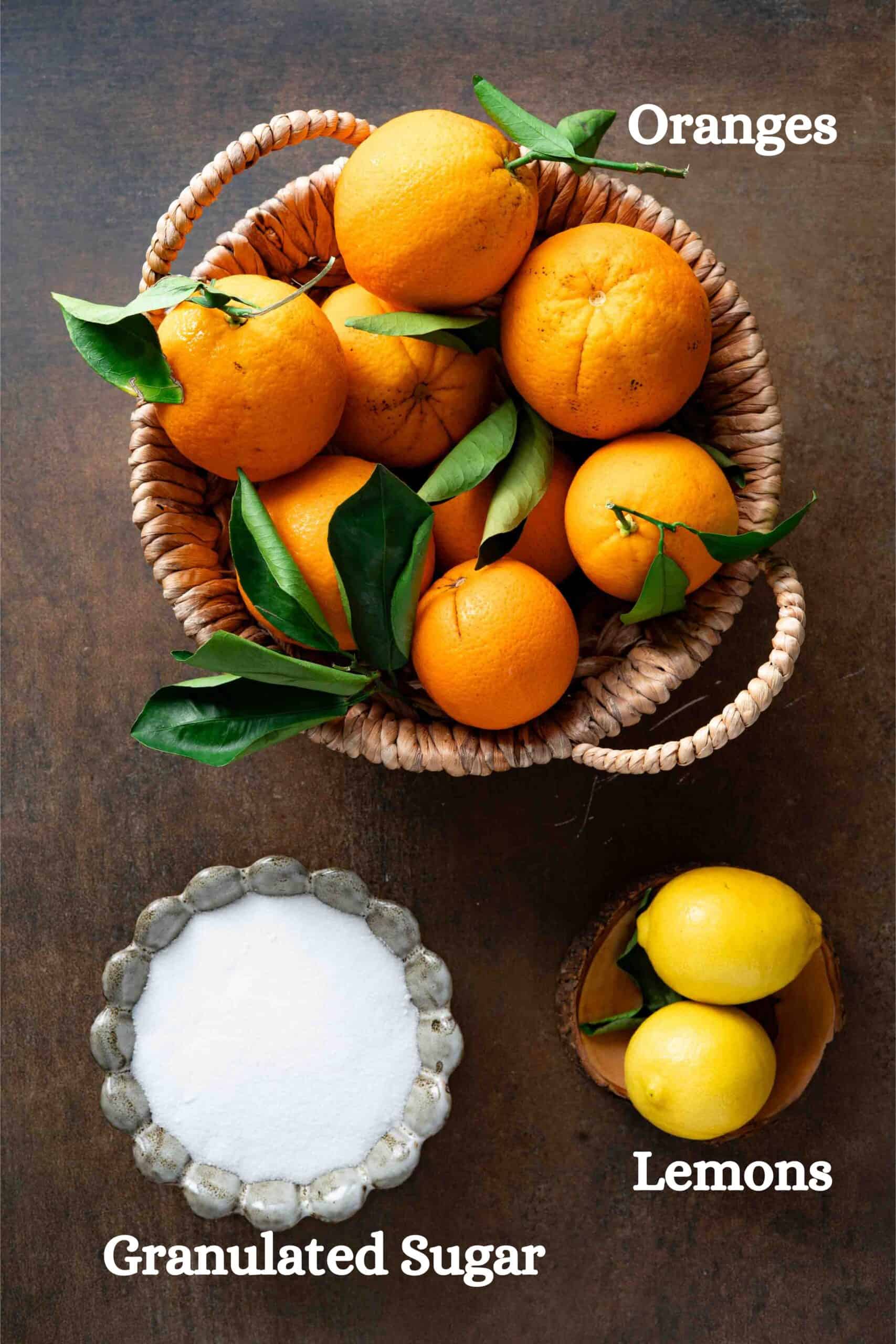 Orange jam ingredients: Fresh oranges; fresh lemons and granulated sugar