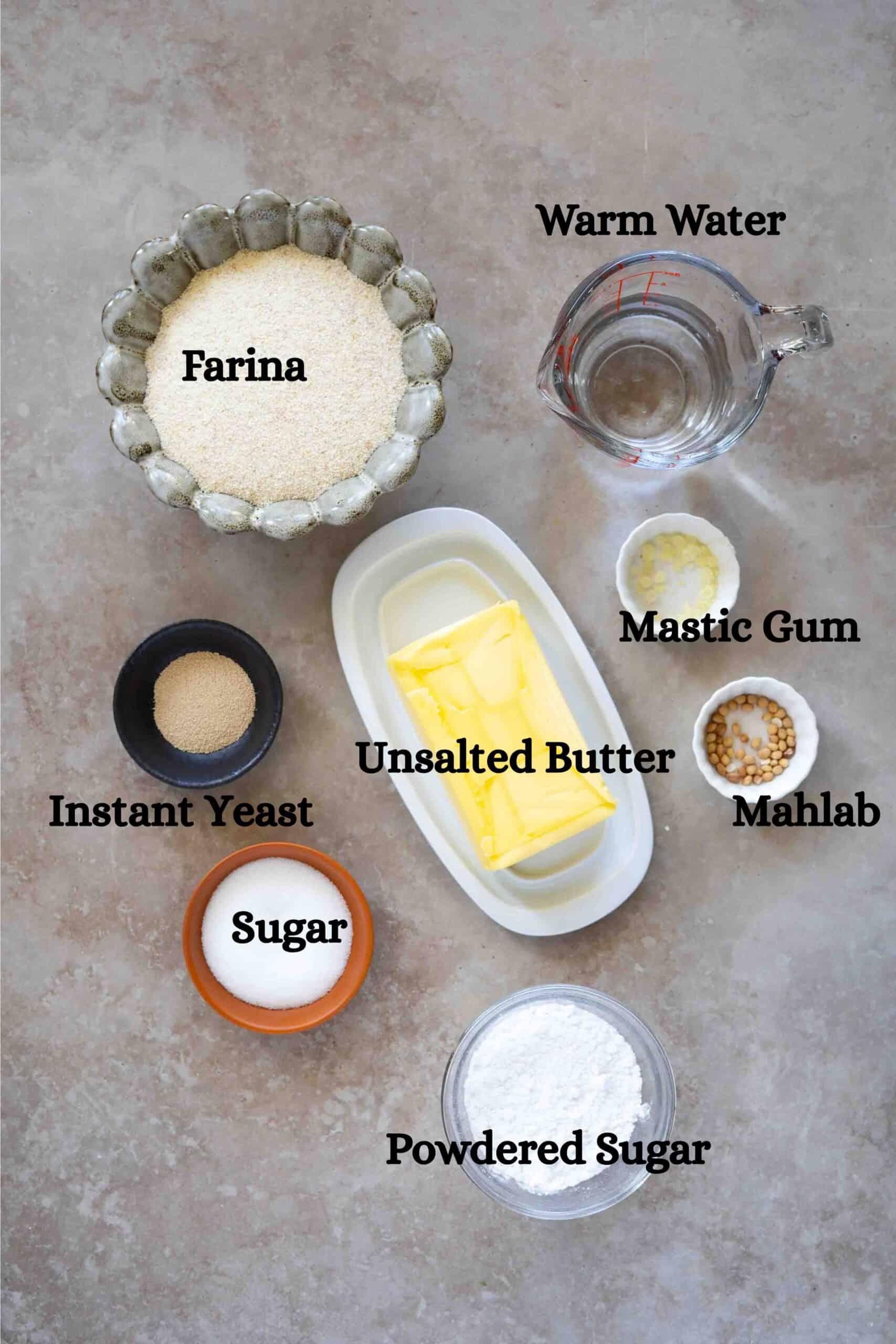 Maamoul Cookies Ingredient: Farina, unsalted butter, Mastic gum, mahlab, instant yeast, sugar and water. And powdered sugar for dusting.